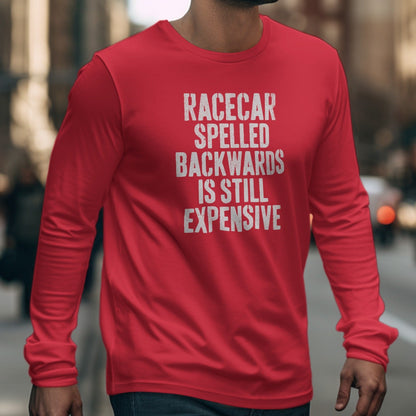 Racecar Spelled Backwards Is Still Expensive Shirt