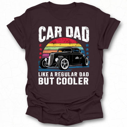 Car Dad Like A Regular Dad But Cooler Shirt
