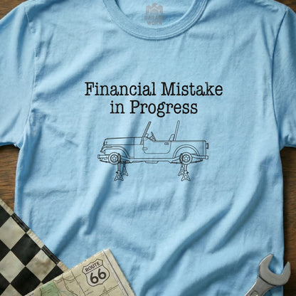 Financial Mistake in Progress T-shirt