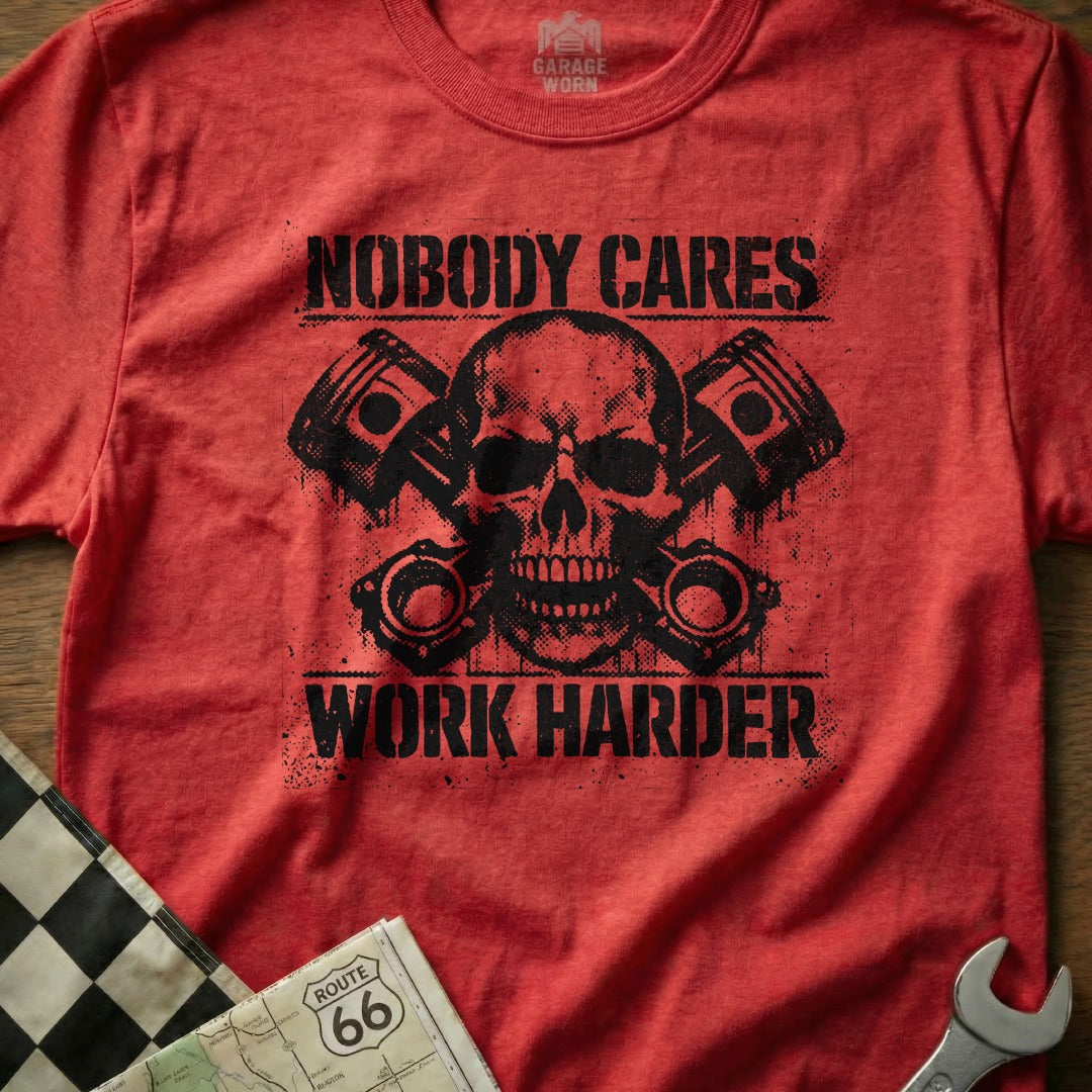 Nobody Cares Work Harder Skull T-Shirt