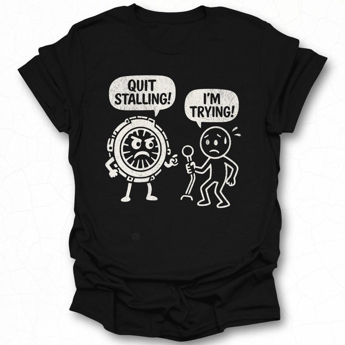 Funny Quit Stalling I'm Trying Graphic T-Shirt