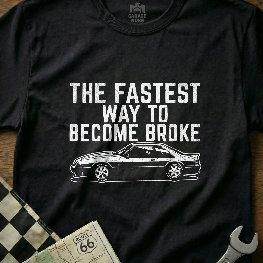The Fastest Way To Become Broke Car Graphic Tee