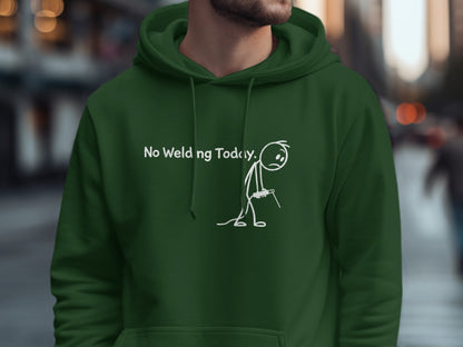 No Welding Today Cartoon Stickman Hoodie