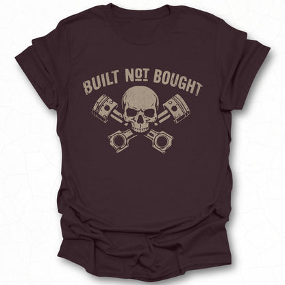 Built Not Bought Skull and Pistons Design T-Shirt