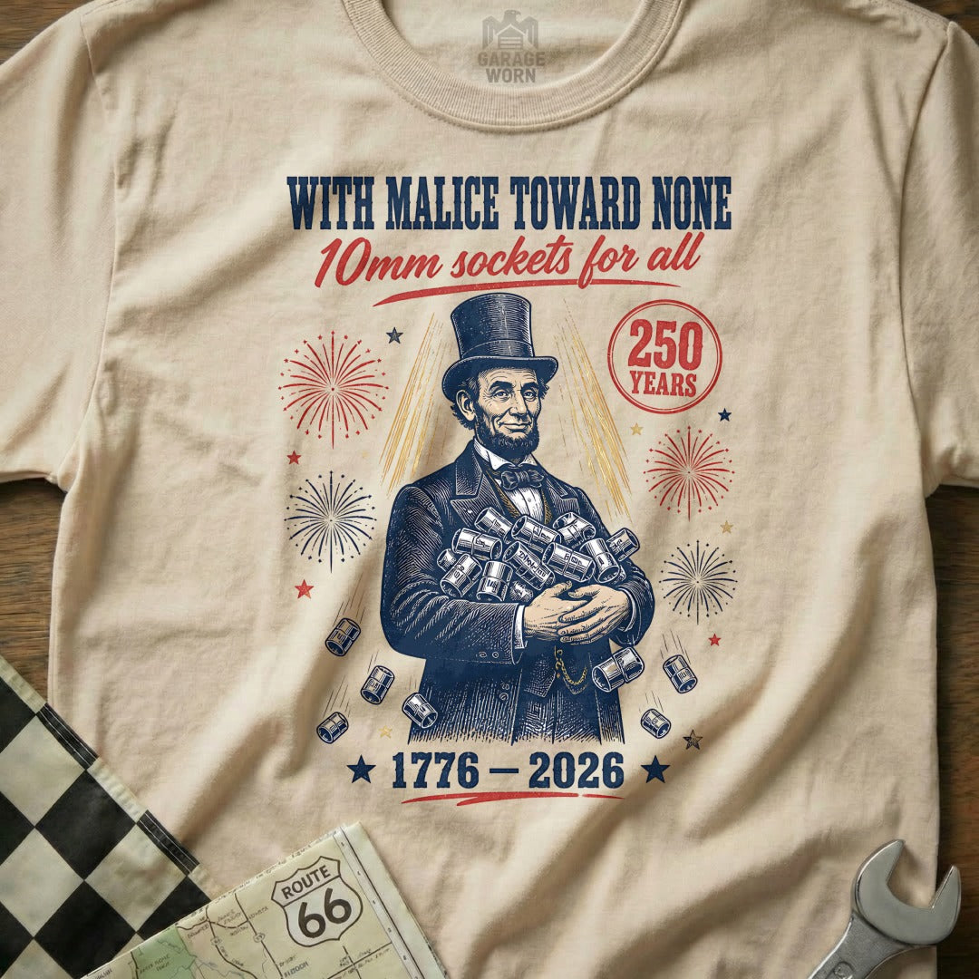 Abraham Lincoln holding 10mm sockets with "With Malice Toward None" and "1776-2026."