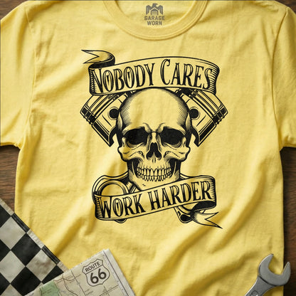 Nobody Cares Work Harder Skull Design T-Shirt
