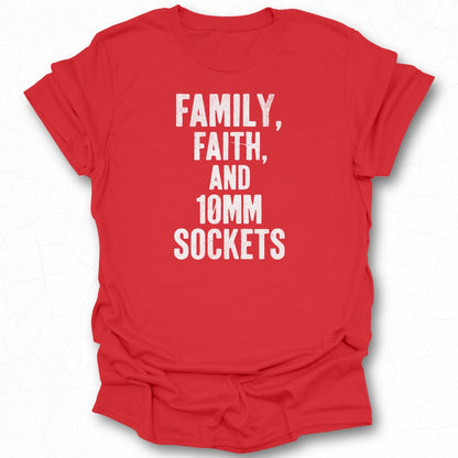 Family Faith and 10MM Sockets T-shirt