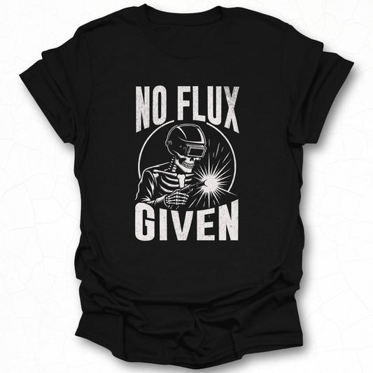 No Flux Given Welding Skeleton T-Shirt Product