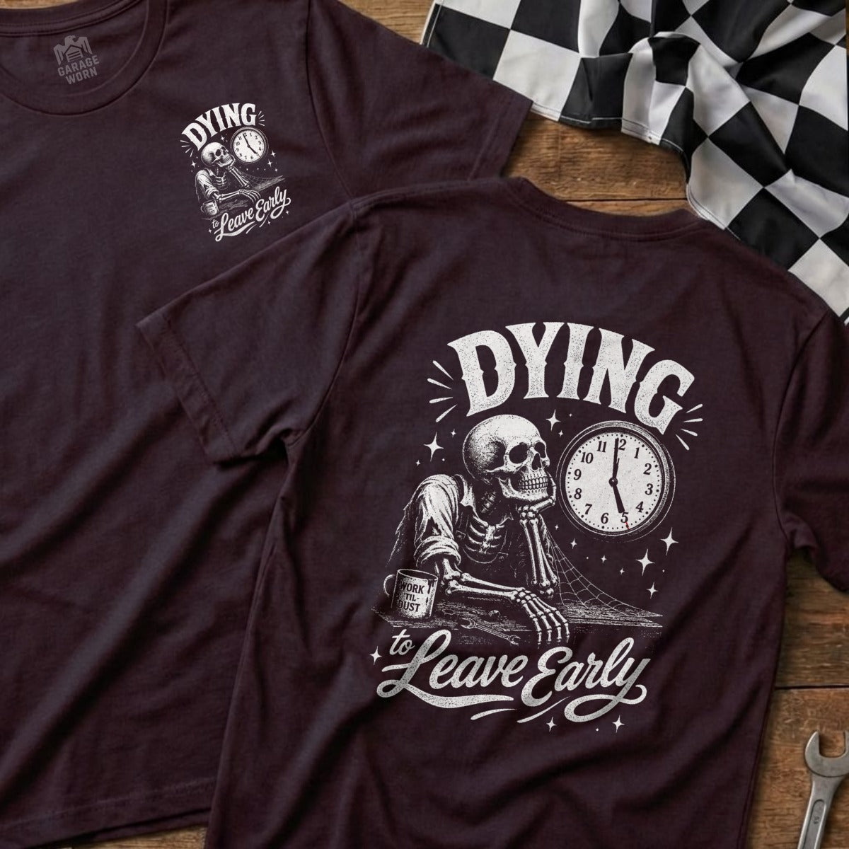 Dark maroon t-shirt with "DYING to Leave Early" graphic of skeleton by clock.