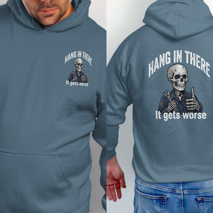 Blue hoodie with skeleton giving thumbs up and text "Hang in there, it gets worse".
