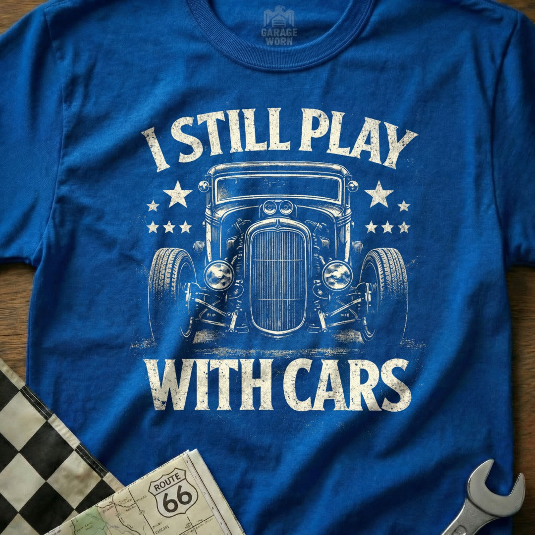 I Still Play With Cars Graphic Tee Shirt Classic Car