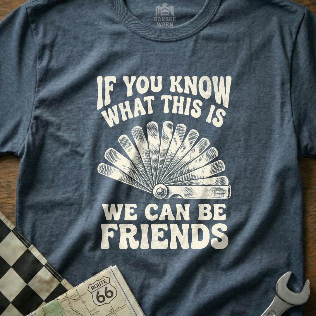 T-shirt with "If You Know What This Is We Can Be Friends" text and fan gauge.