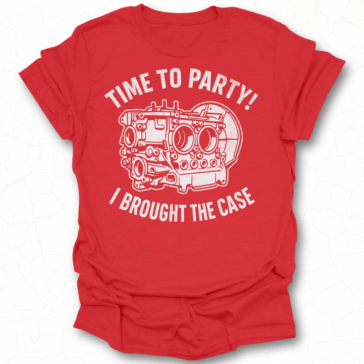 Time to Party I Brought the Case T-Shirt