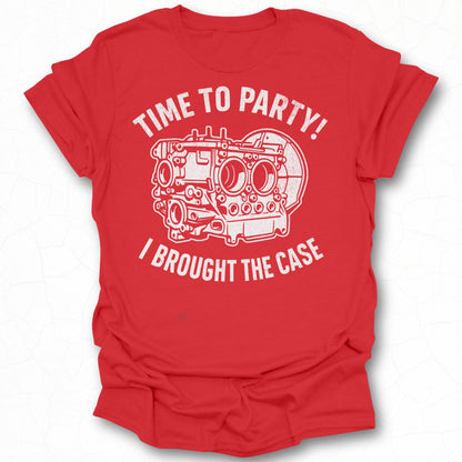 Time to Party I Brought the Case T-Shirt