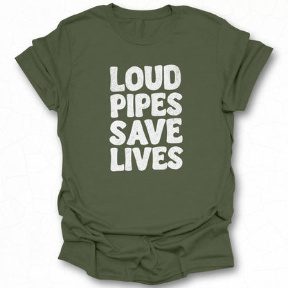 Loud Pipes Save Lives Motorcycle Enthusiast Shirt