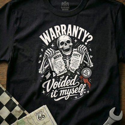 Black t-shirt with skeleton ripping warranty papers, text reads "WARRANTY? Voided it myself."