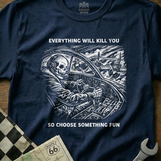 Everything Will Kill You So Choose Something Fun product type