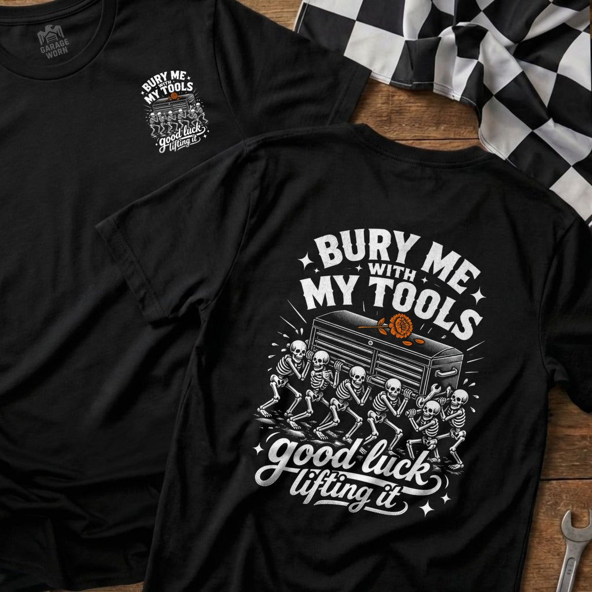 Black t-shirt with "Bury Me With My Tools" and skeletons carrying a toolbox.
