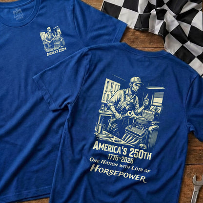 Blue t-shirt with "AMERICA'S 250th ONE NATION WITH LOTS OF HORSEPOWER" graphic.