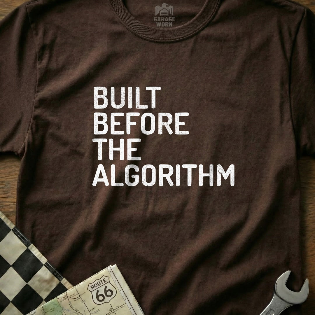 Built Before The Algorithm T-Shirt Statement Tee