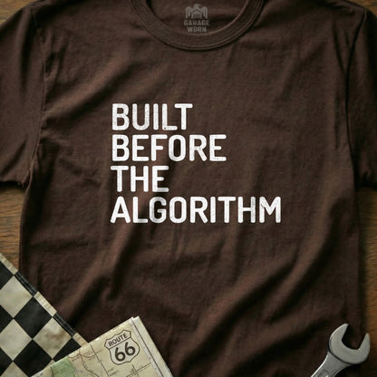 Built Before The Algorithm T-Shirt Statement Tee