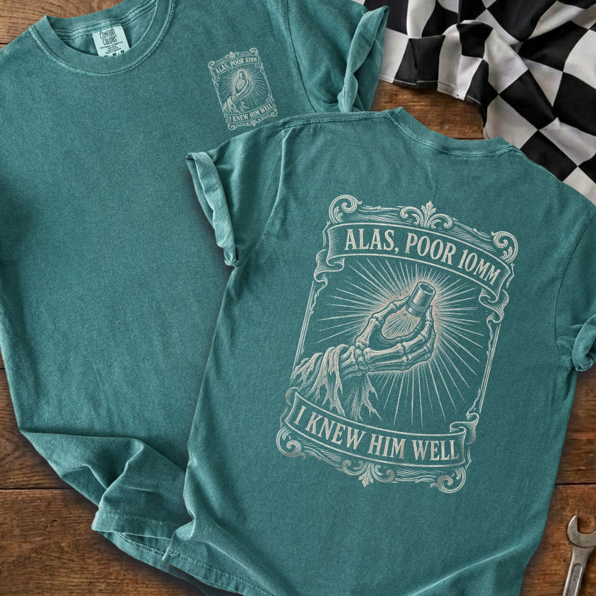 Teal t-shirt with "Alas, Poor 10mm I Knew Him Well" graphic.