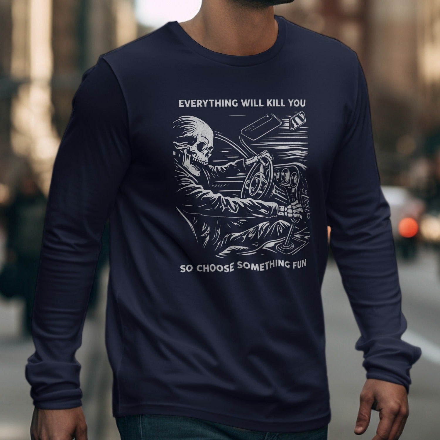 Dark blue long-sleeve shirt with skeleton driving and text "Everything will kill you".