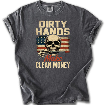 Dirty Hands Make Clean Money Skull T-Shirt