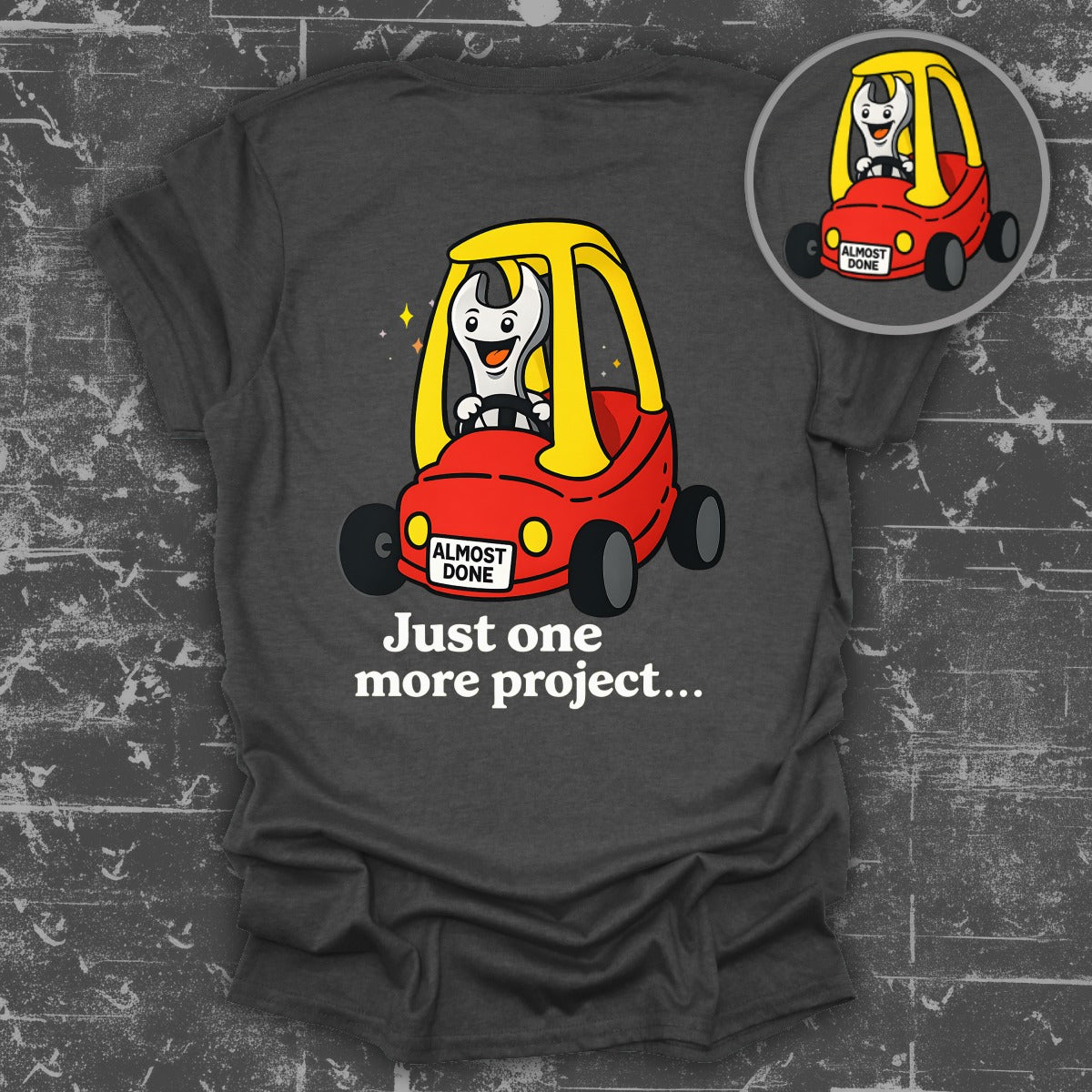 Just One More Project Almost Done Fun T-Shirt