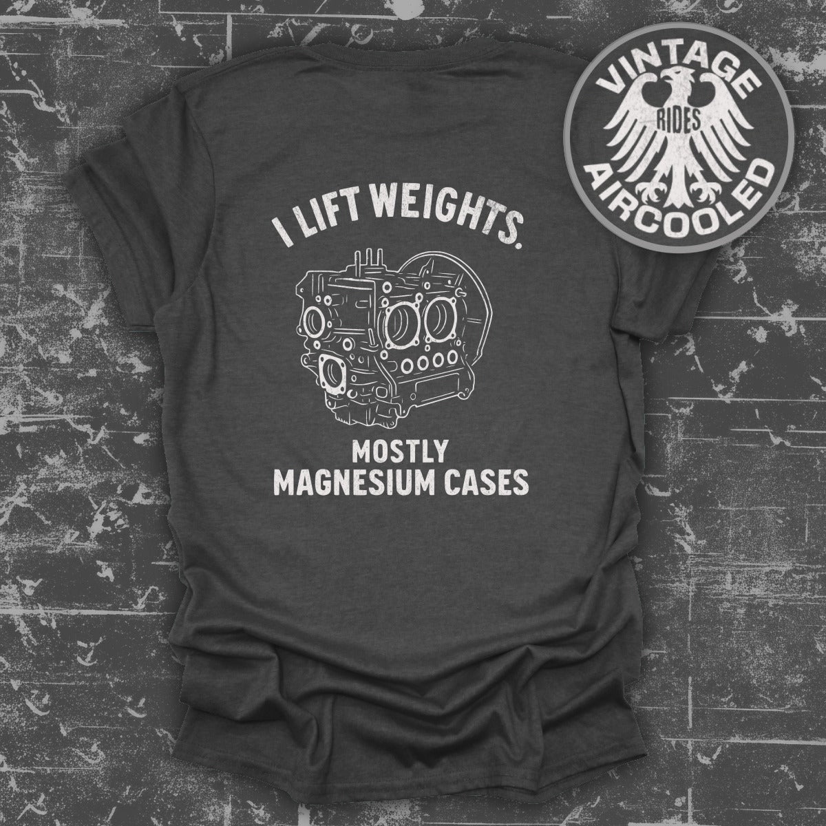 I Lift Weights Mostly Magnesium Cases Vintage Rides Shirt