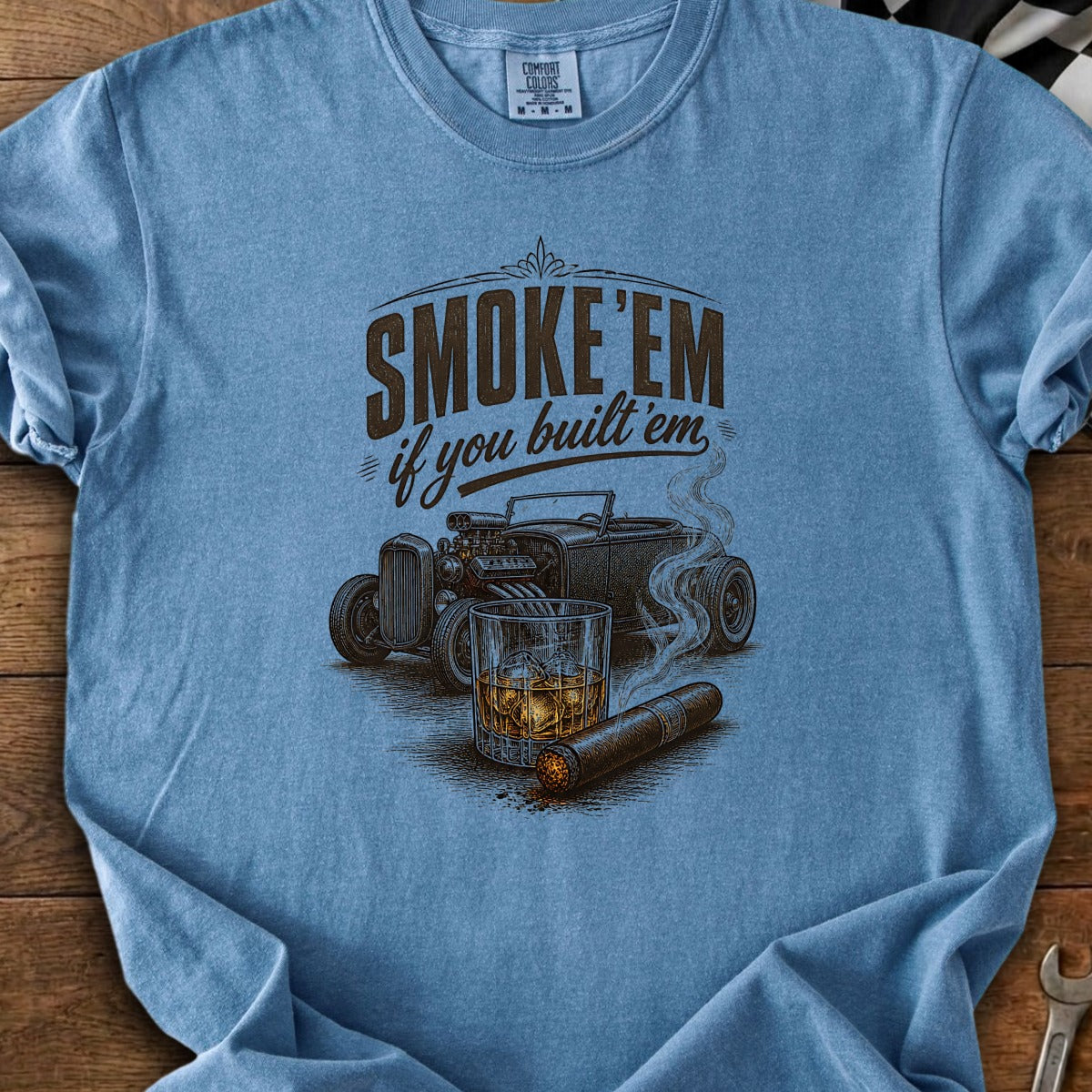 Blue t-shirt with "Smoke 'Em If You Built 'Em" text and a hot rod.