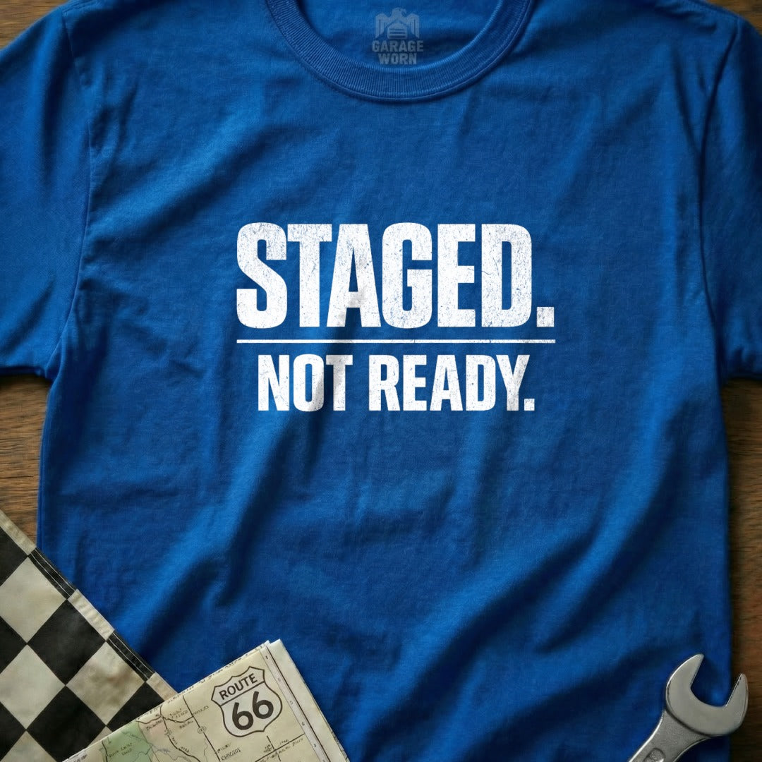Staged Not Ready Bold Statement Graphic Tee