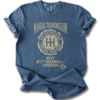 Manual Transmission Not Autonomous Driving T-Shirt