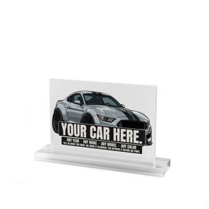 Your car here - custom slammed acrylic desk sign, clear frosted