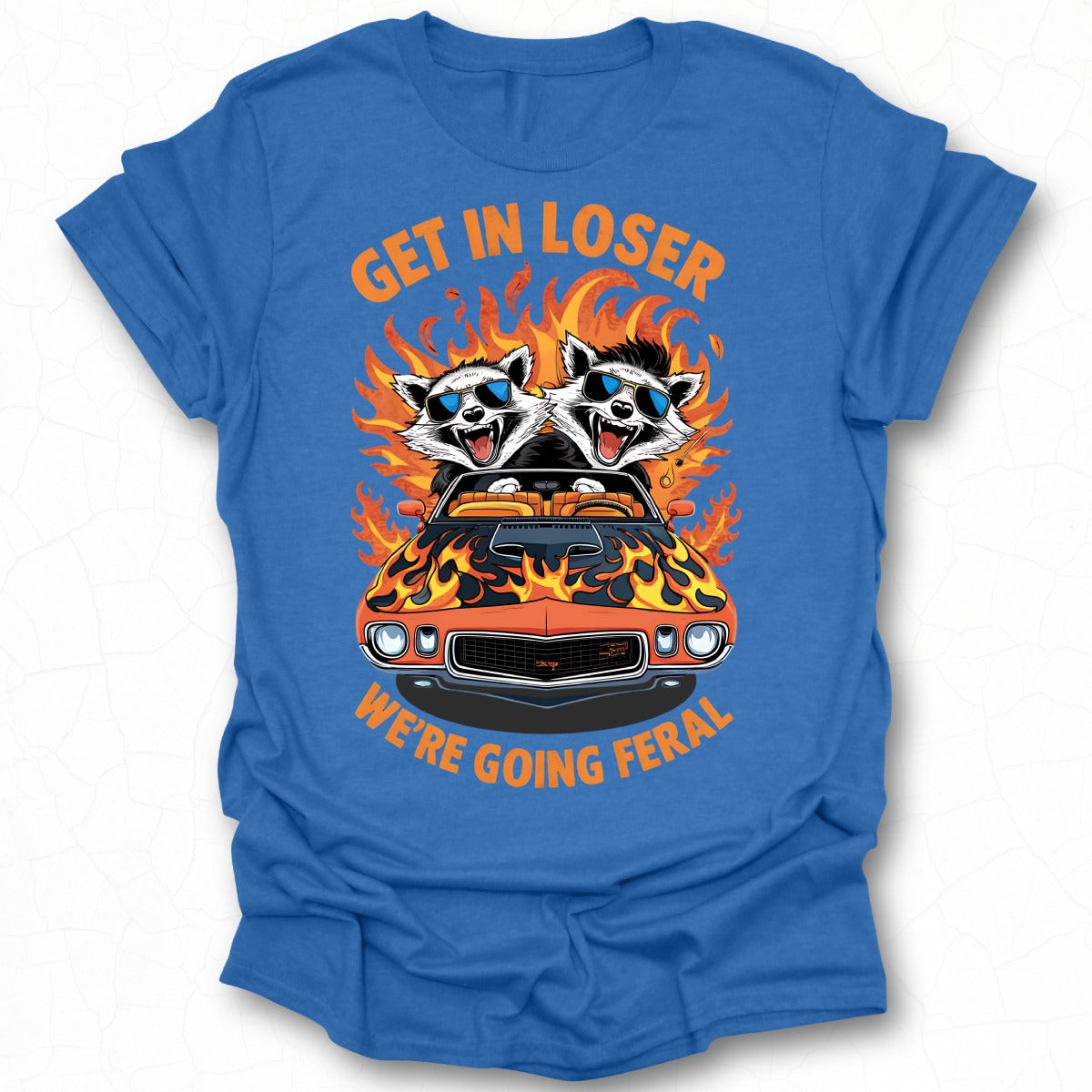Get in Loser We're Going Feral Raccoon Shirt