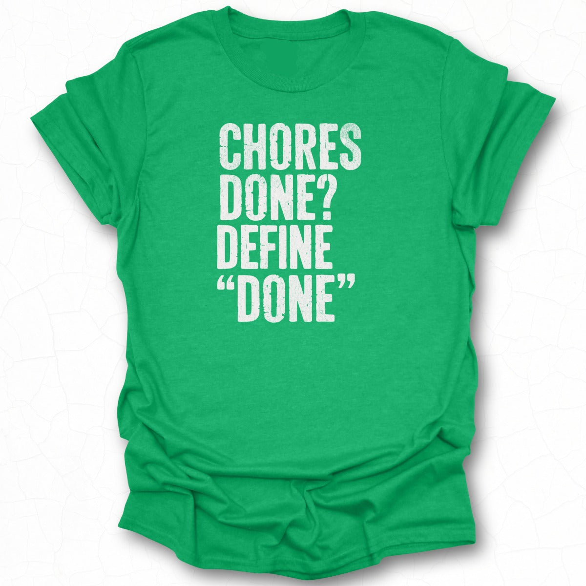 Chores Done Define Done Funny Graphic Tee product