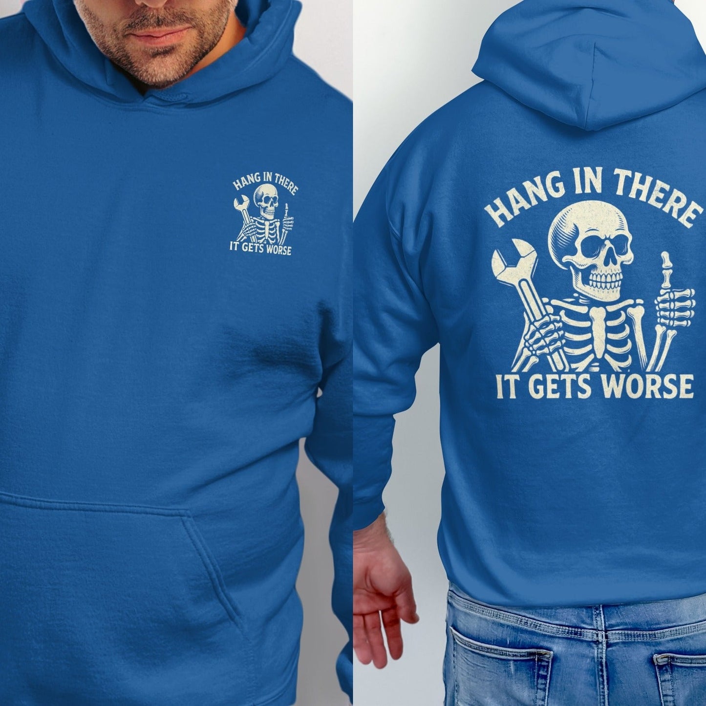 Blue hoodie with skeleton graphic and "Hang in There It Gets Worse" text.