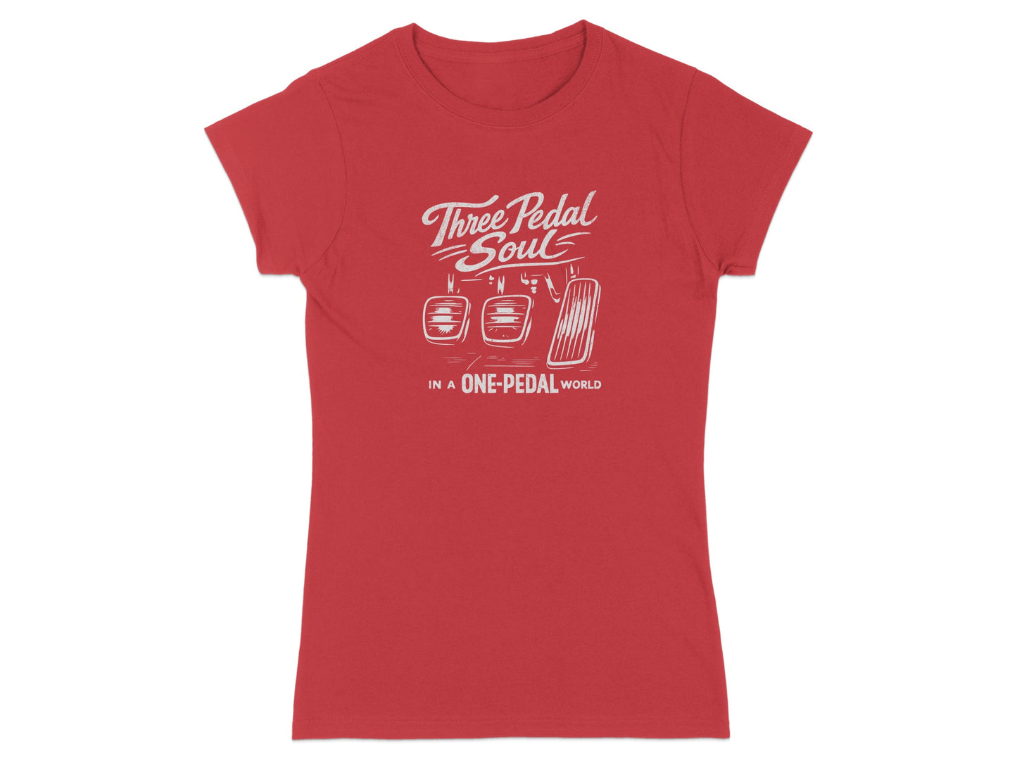 Red t-shirt with "Three Pedal Soul IN A ONE-PEDAL WORLD" and clutch, brake, gas pedals.