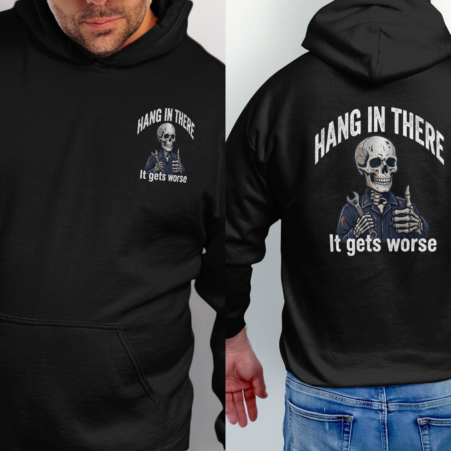Black hoodie with skeleton graphic and text "Hang In There, It Gets Worse".