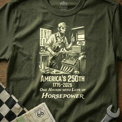T-shirt with mechanic and engine text: America's 250th, 1776-2026, One Nation with Lots of Horsepower.