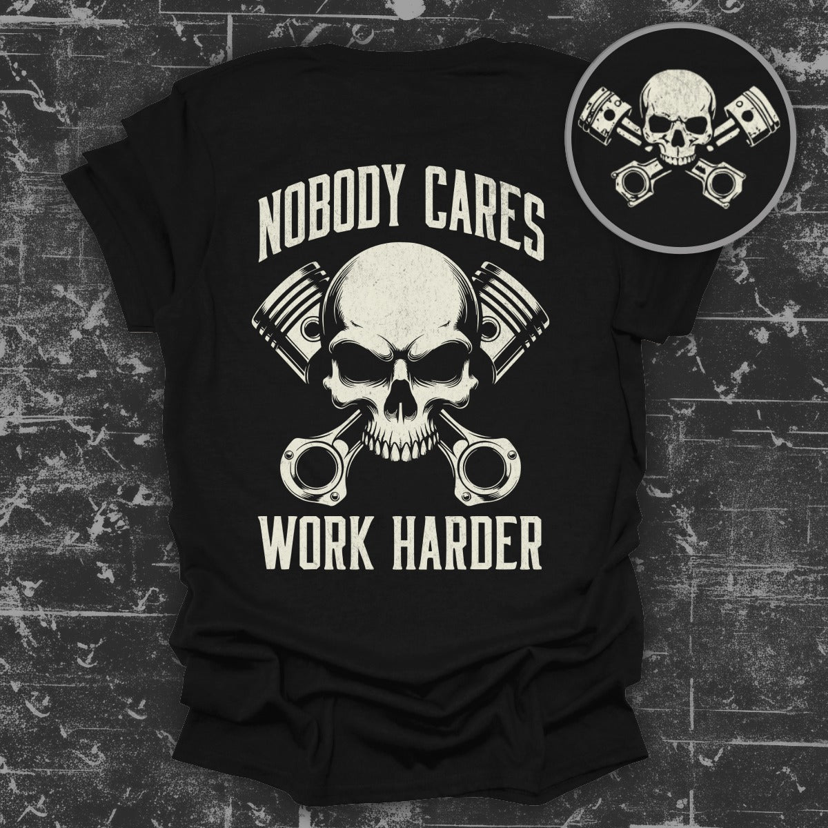 Nobody Cares Work Harder Skull Shirt Product