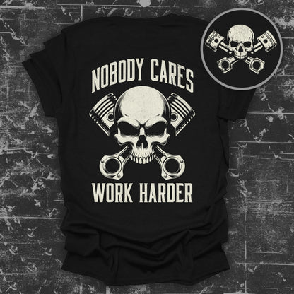 Nobody Cares Work Harder Skull Shirt Product