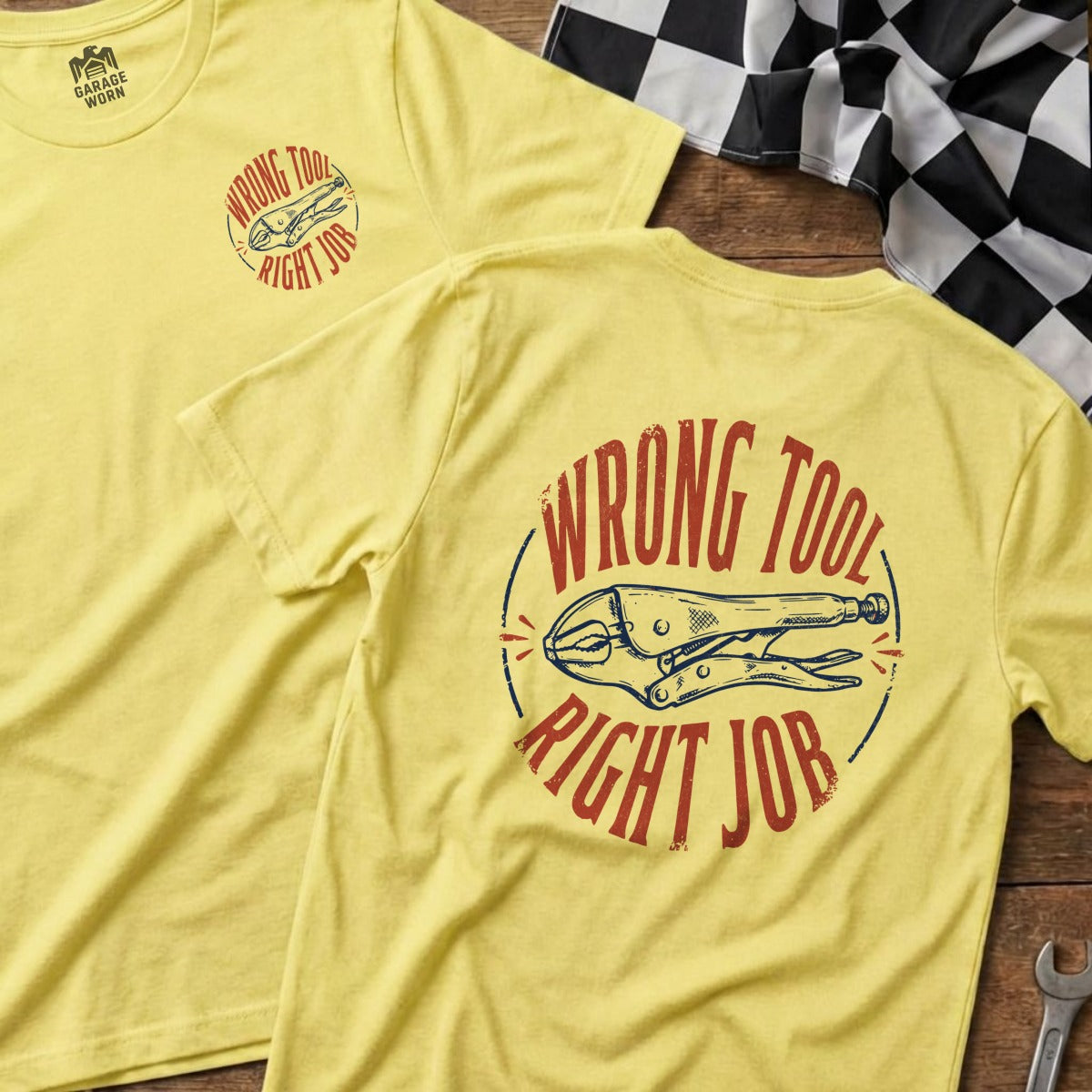 Yellow t-shirt with "Wrong Tool, Right Job" text and a vise grip graphic.