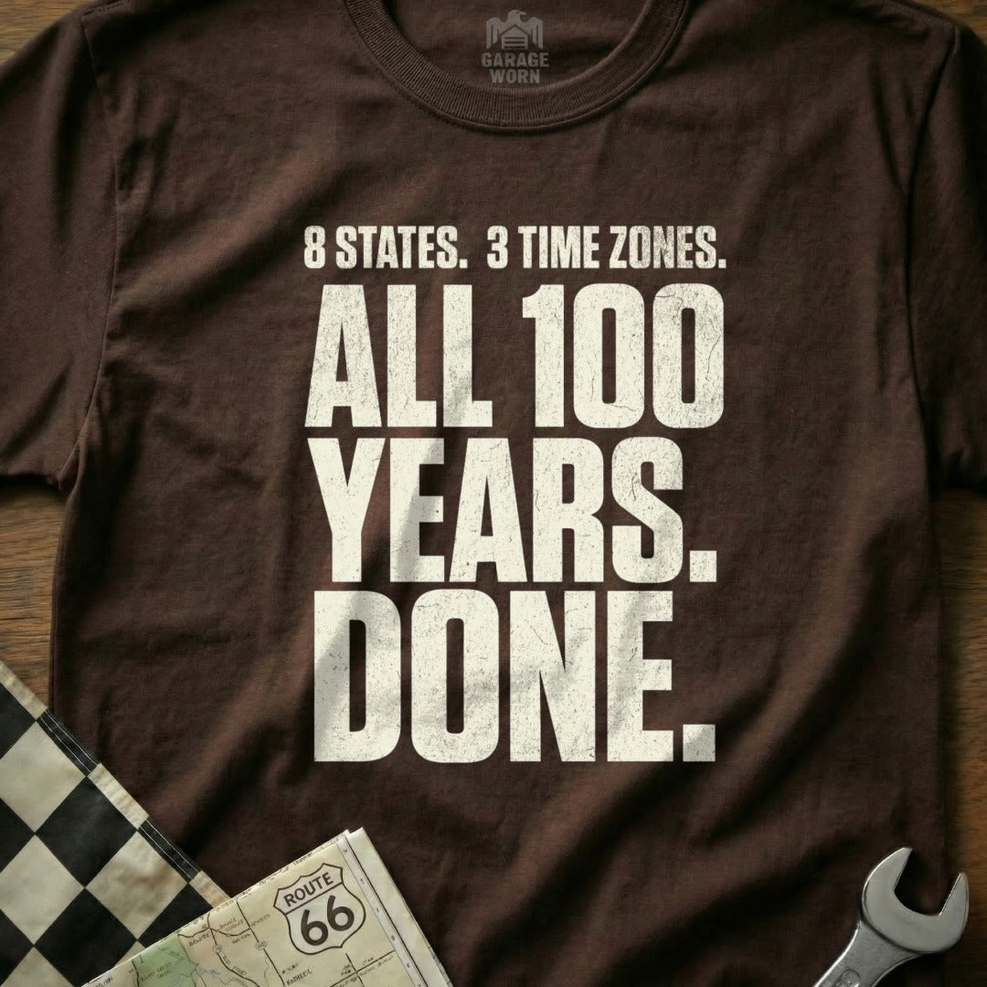 Brown t-shirt with text "8 STATES. 3 TIME ZONES. ALL 100 YEARS. DONE."
