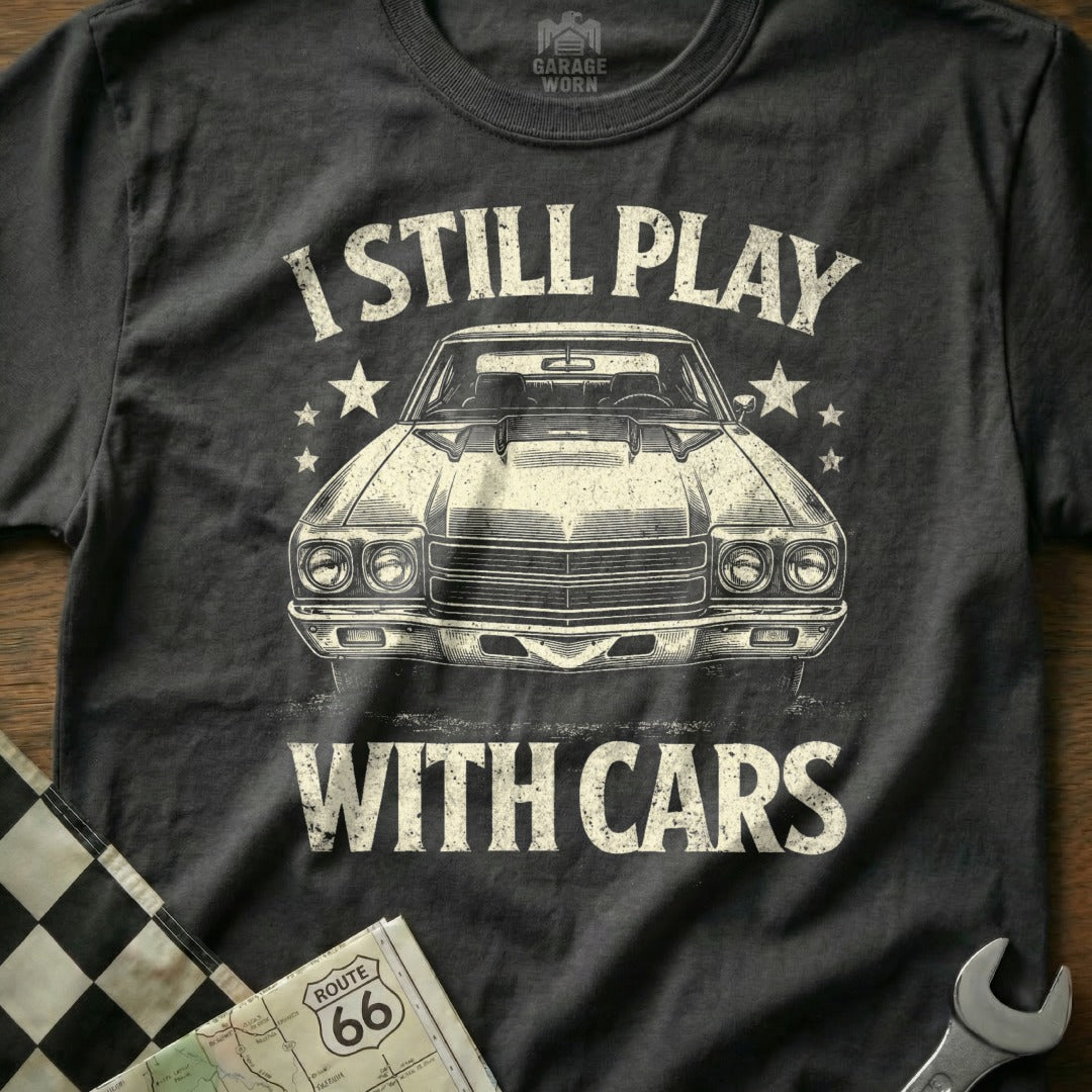 I Still Play With Cars Graphic Design T-shirt