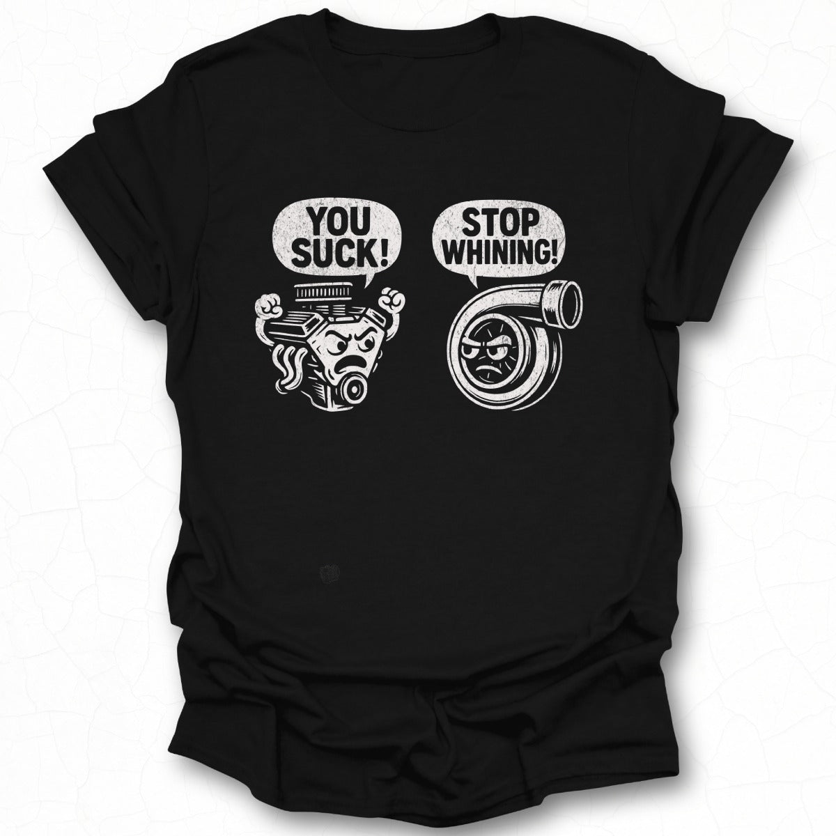 You Suck Stop Whining Graphic T-Shirt