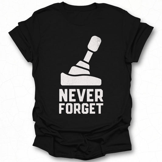 Never Forget Gear Shift Design Unisex T-shirt