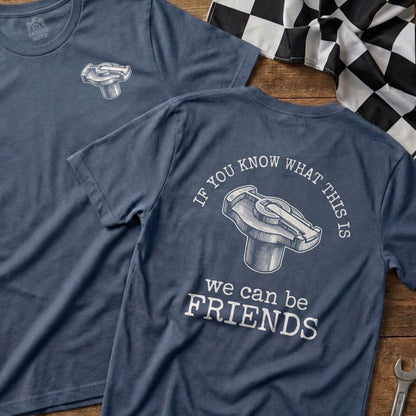 Blue t-shirt with a distributor cap graphic and "If you know what this is, we can be friends" text.