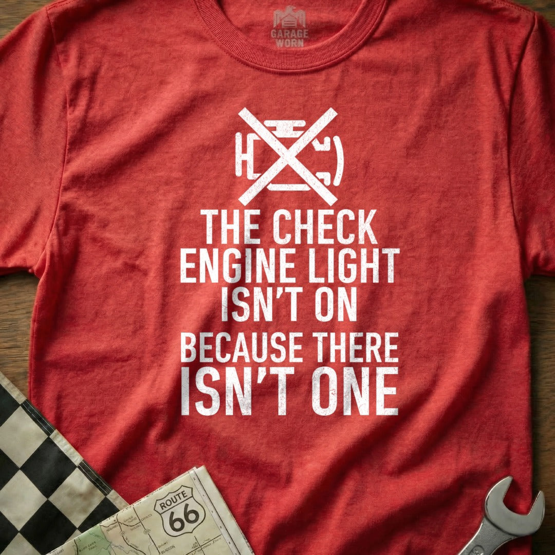 The Check Engine Light Isn't On Mechanic Shirt