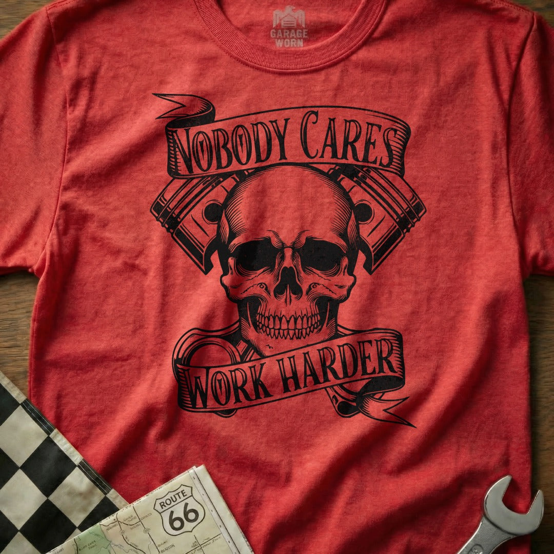 Nobody Cares Work Harder Skull Graphic T-shirt